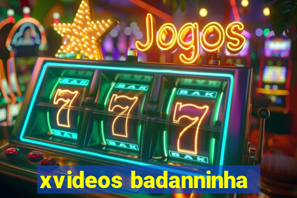 xvideos badanninha